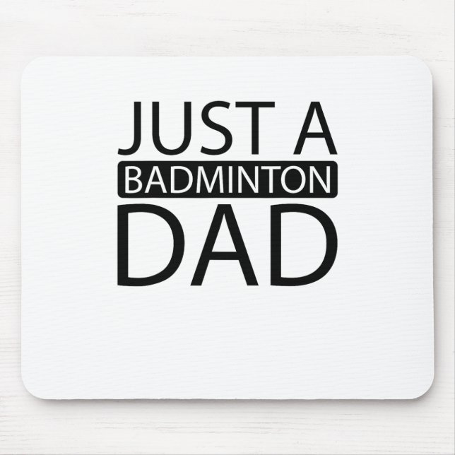 Badminton Shuttle Racket Racquet - Just A Badminto Mouse Mat (Front)