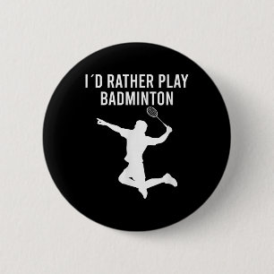Badminton Shuttle Sayings 6 Cm Round Badge