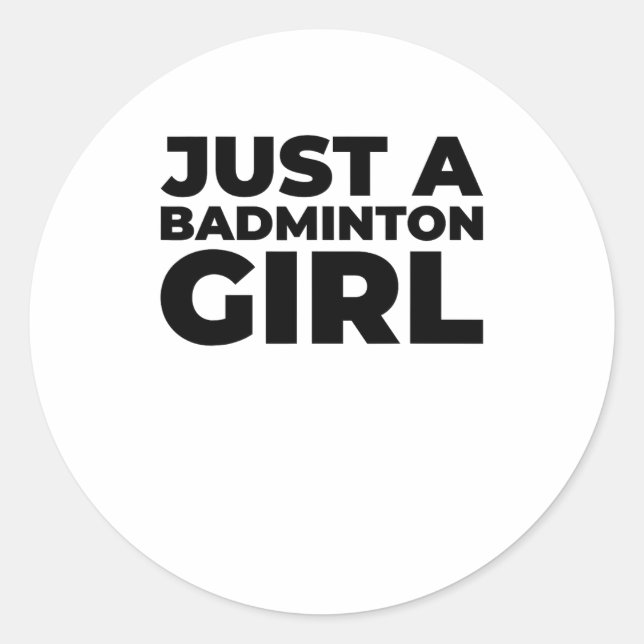 Badminton Shuttle Team Racket - Just A Badminton G Classic Round Sticker (Front)