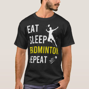 Badminton Shuttlecock Eat Sleep Repeat Badminton C T-Shirt