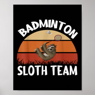Badminton Sloth Team Design For Badminton Players Poster