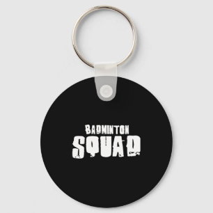 Badminton Squad For Badminton Players Key Ring