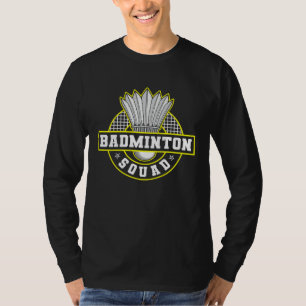 Badminton Squad Hobby Shuttlecock Badminton Player T-Shirt