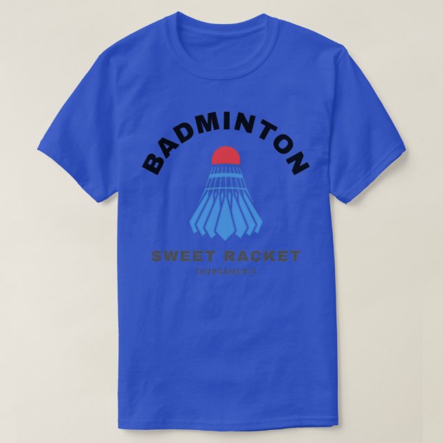 Badminton Sweet Rackets Tournaments T T-Shirt (Design Front)