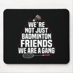 Badminton Team Game A Gang Shuttle Player Badminto Mouse Mat