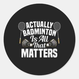 Badminton Team Match S Shuttle Badminton Player  Classic Round Sticker