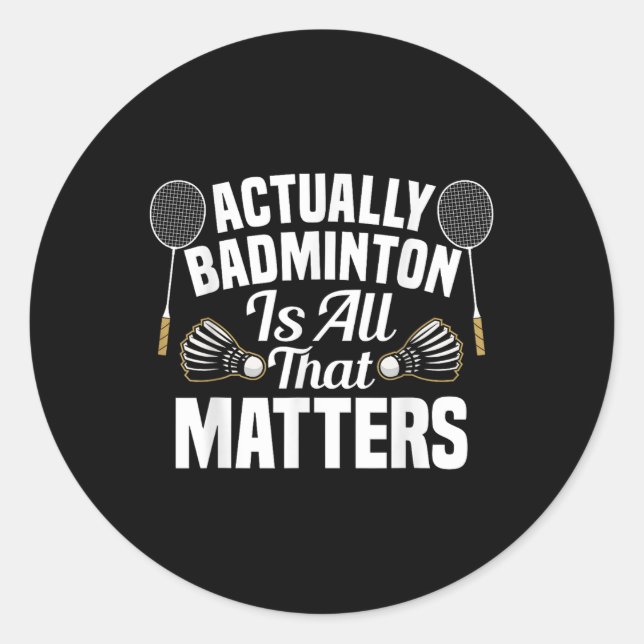 Badminton Team Match S Shuttle Badminton Player  Classic Round Sticker (Front)