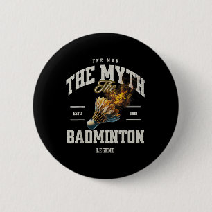 Badminton The Man The Myth The Badminton Legend Sh 6 Cm Round Badge