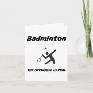 Badminton The Struggle Is Real Funny T Shirt_1 Card