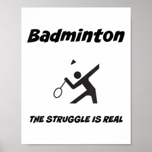 Badminton The Struggle Is Real Funny T Shirt_1 Poster