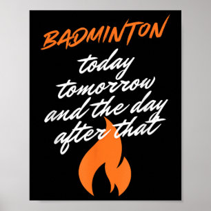 Badminton Today Tomorrow Day After Racket Shuttle Poster