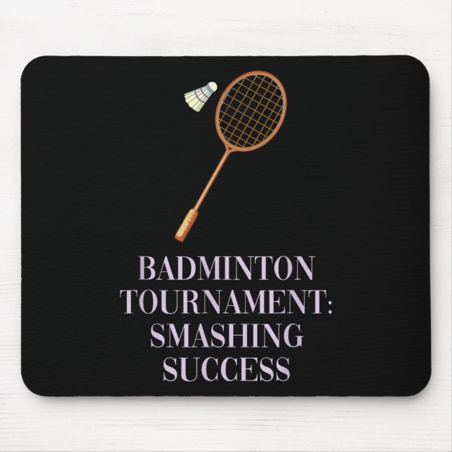 Badminton Tournament_ Smashing Success Academic Sc Mouse Mat (Front)