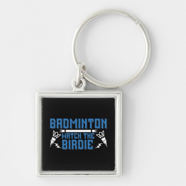 Badminton - Watch the Birdie Key Ring (Front)