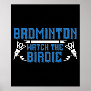 Badminton - Watch the Birdie Poster