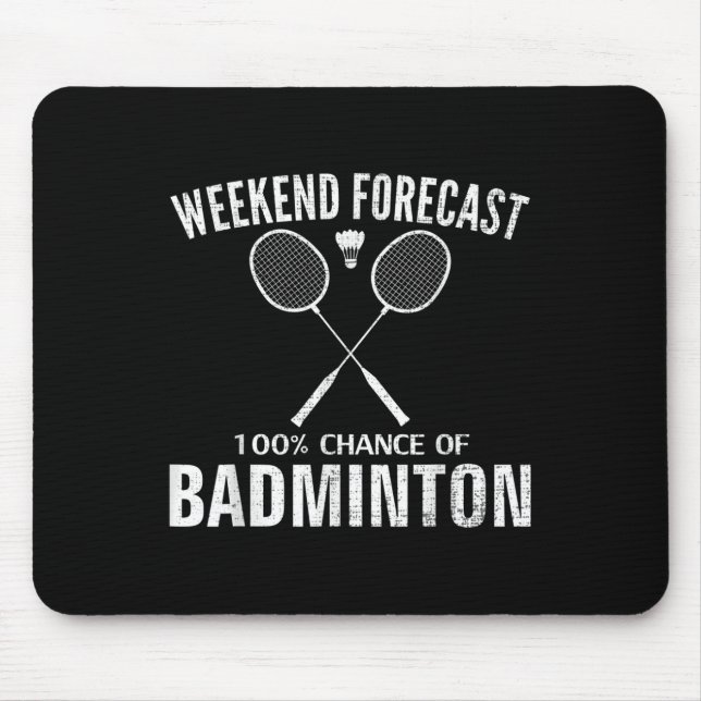 Badminton Weekend Forecast Funny Badminton Player  Mouse Mat (Front)