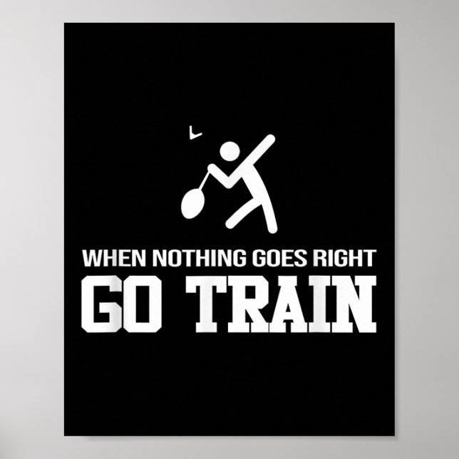Badminton - When Nothing Goes Right - Go Train  Poster (Front)