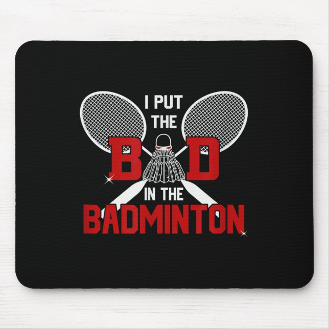 Badminton Without My Bad It Is Minton  Mouse Mat (Front)