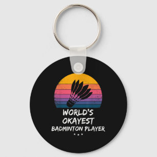 Badminton - Worlds Okayest Badminton Player - Funn Key Ring