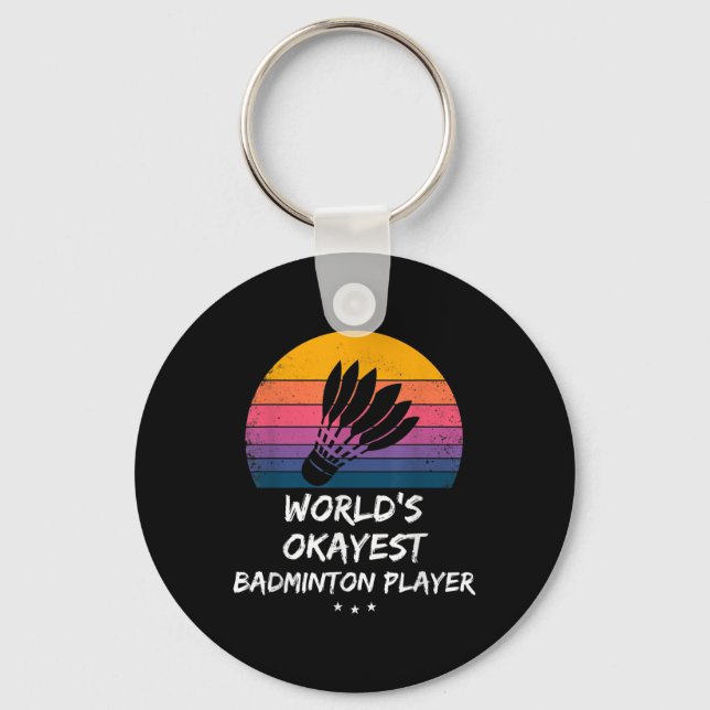 Badminton - Worlds Okayest Badminton Player - Funn Key Ring (Front)