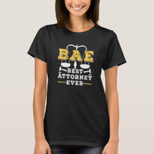 Bae Best Attorney Ever For Lawyer T-Shirt