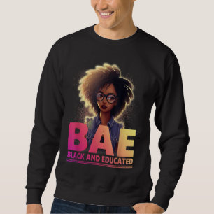 BAE Black And Educated Black History Month Sweatshirt