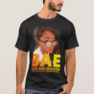 BAE Black And Educated Black History Month T s_1 T-Shirt