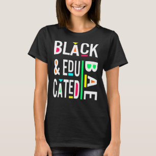 BAE Black And Educated Black Pride Black History M T-Shirt