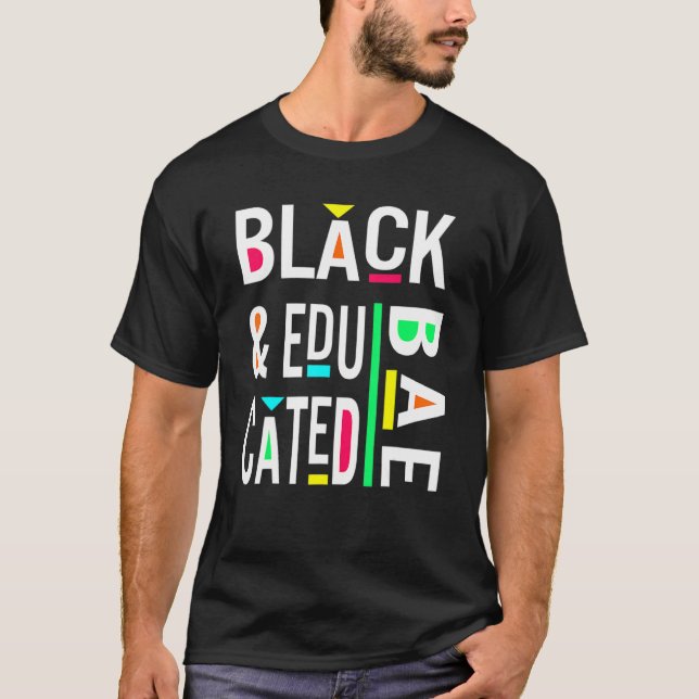 BAE Black And Educated Black Pride Black History M T-Shirt (Front)