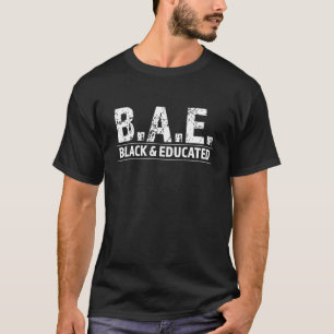 BAE Black and Educated HBCU T-Shirt