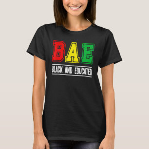 BAE Black And Educated Melanin African Black Histo T-Shirt