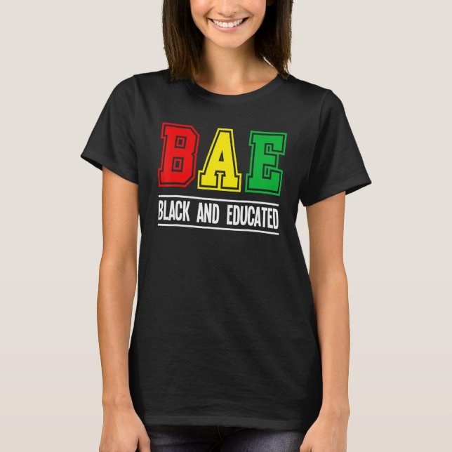 BAE Black And Educated Melanin African Black Histo T-Shirt (Front)
