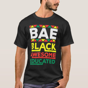Bae Black Educated Black History Month Men And Wom T-Shirt