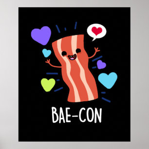 Bae-con Funny Bacon Pun Dark BG Poster