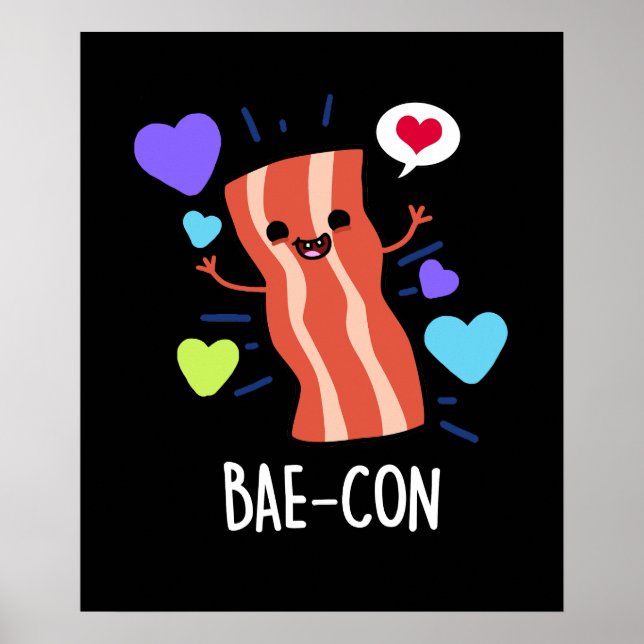 Bae-con Funny Bacon Pun Dark BG Poster (Front)