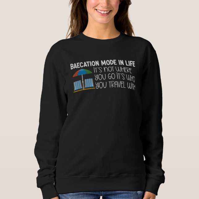 Baecation Mode Matching Cruise Vacation Couples Ba Sweatshirt (Front)