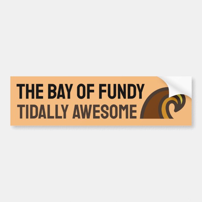 Baf of Fundy Tidally Awesome Bumper Sticker (Front)