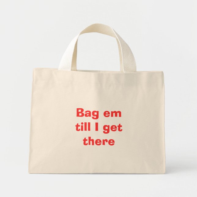 Bag em till I get there (Front)