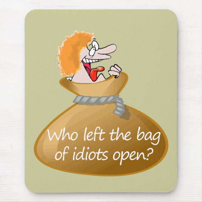 Bag of Idiots Insulting Quote, Sarcastic Humour Mouse Mat (Front)