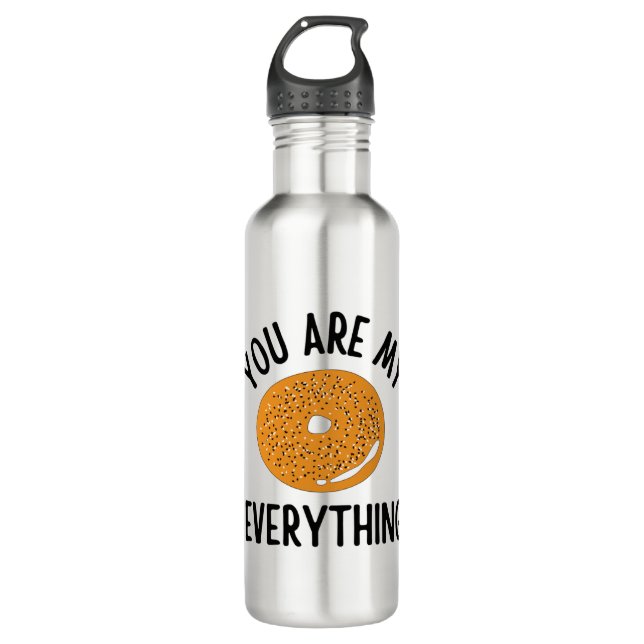 Bagel You  Are My Everything Funny 710 Ml Water Bottle (Front)