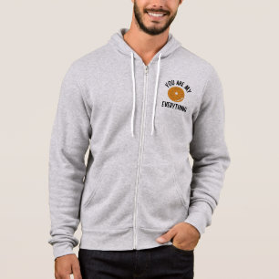 Bagel You Are My Everything Funny Hoodie