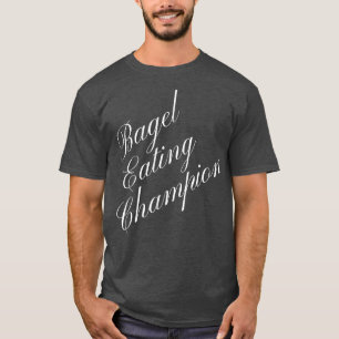 Bagels Eating Champion Competitive Food Eating Con T-Shirt