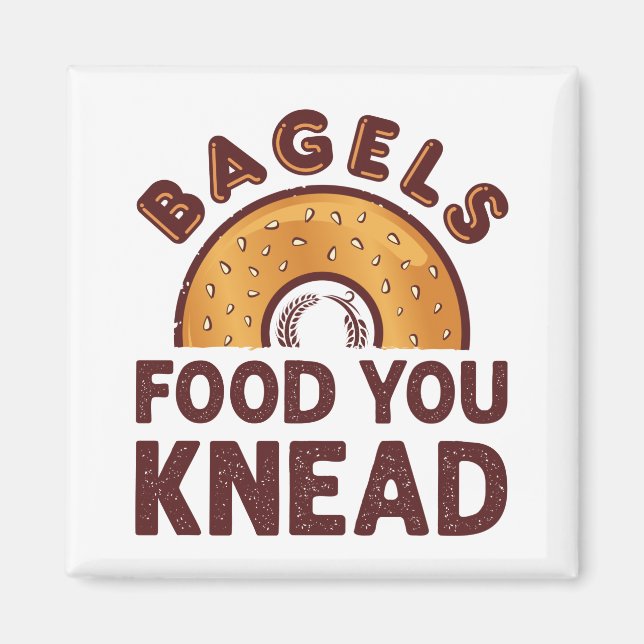 Bagels Food You Knead Magnet (Front)