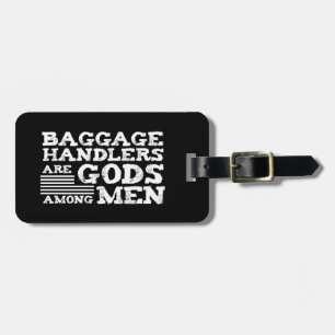 Baggage Handlers: Gods Among Men Luggage Tag