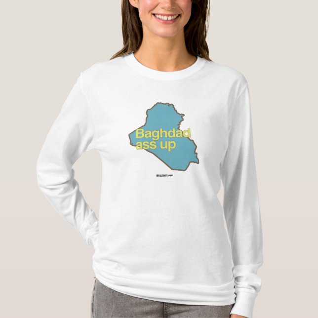 BAGHDAD A S S UP T-Shirt (Front)