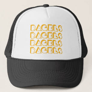 Bagles bagels bagels bagels words trucker hat