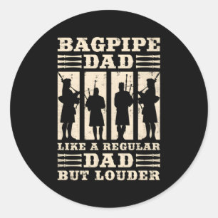 Bagpipe Dad Like A Regular Dad But Louder Father'S Classic Round Sticker