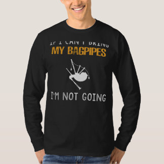 Bagpipe Fanatic - My Journey, My Pipes: Where I Go T-Shirt