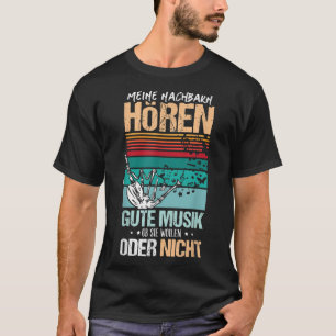 Bagpipe My Neighbors Listen to Good Music T-Shirt