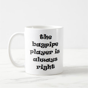 bagpipe player always right coffee mug