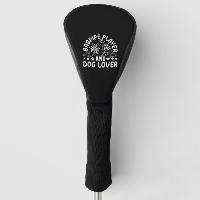 Bagpipe Player And Dog Lover - Bagpiping Dog Owner Golf Head Cover (Front)